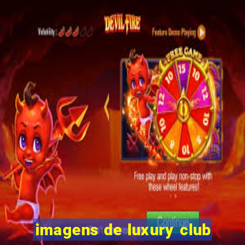 imagens de luxury club